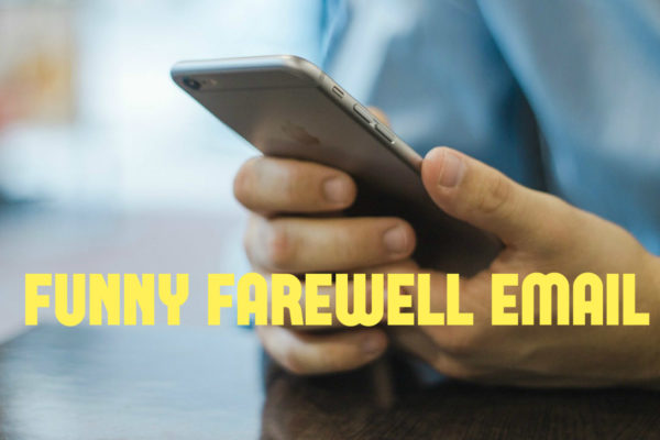 Funny Farewell Email For Colleagues On Last Day